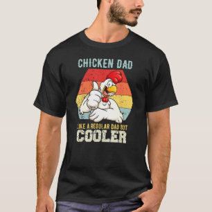 Chicken Dad Like A Regular Dad Farmer Poultry Fath T-Shirt