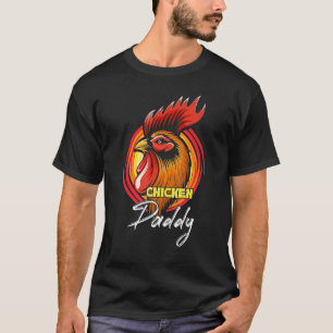 Chicken Daddy Chicken Dad Farmer Poultry Farmer Fa T-Shirt