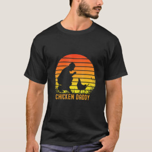 Chicken Daddy Chicken Dad Farmer Poultry Farmer Re T-Shirt