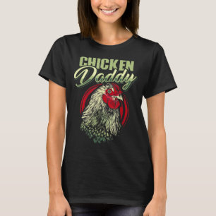 Chicken Daddy Chicken Dad Farmer Poultry Farmer T-Shirt