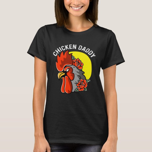 Chicken Daddy Chicken Farmer T-Shirt (Front)