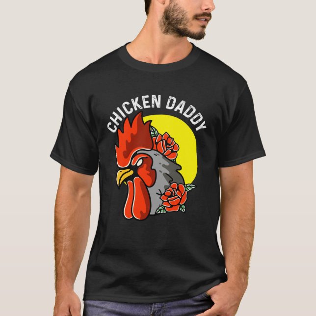 Chicken Daddy Chicken Farmer T-Shirt (Front)