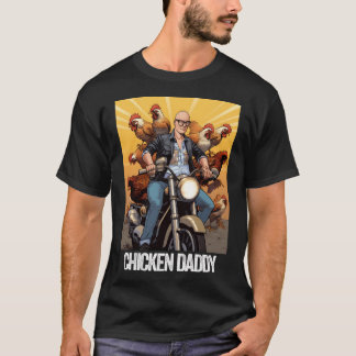 Chicken Daddy Chicken Father Farmer Poultry Father T-Shirt