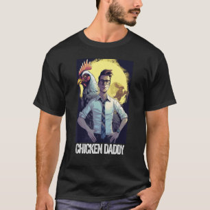 Chicken Daddy Chicken Father Farmer Poultry Father T-Shirt