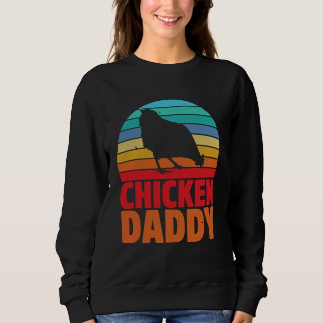 Chicken Daddy Fahters Day Dad   Sweatshirt (Front)