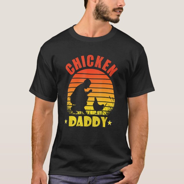 Chicken Daddy Farmer Dad Poultry Farming Chicken T-Shirt (Front)