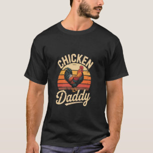 Chicken Daddy Funny Backyard Poultry Dad Design T-Shirt
