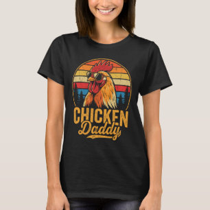 Chicken Daddy Funny Rooster Retro Poultry Farm Dad T-Shirt