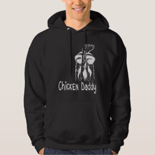 Chicken daddy hoodie