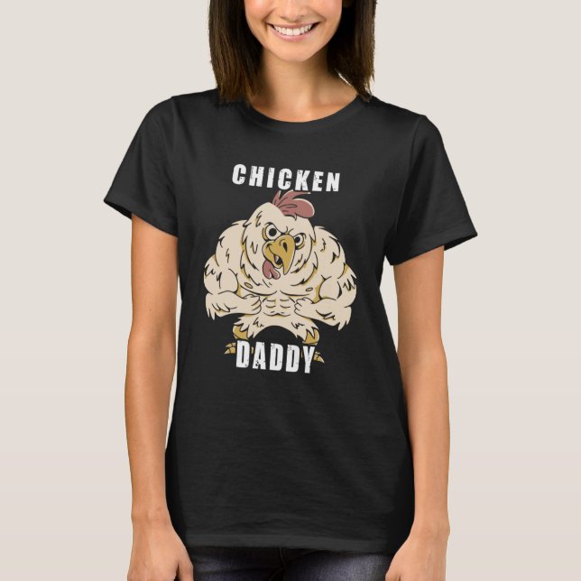 Chicken Daddy Hühner Vater Landwirt Geflügelzüchte T-Shirt (Front)