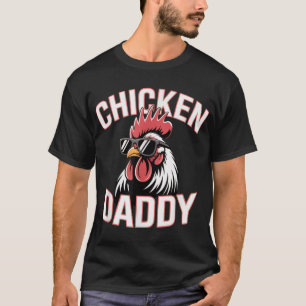 Chicken Daddy Raising Farm Chickens T-Shirt