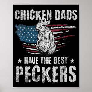 Chicken Dads Have The Best Peckers Ever Funny Adul Poster