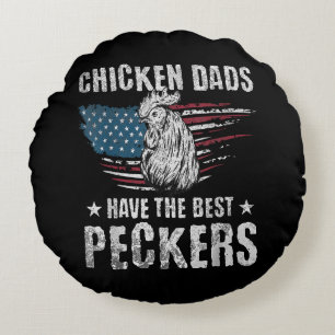 Chicken Dads Have The Best Peckers Ever Funny Adul Round Cushion