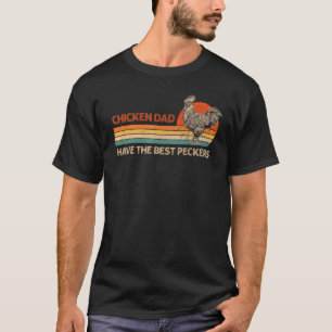Chicken Dads Have The Best Peckers Vintage Appar T-Shirt