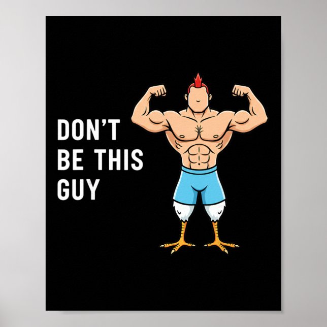 Chicken Don't Be This Guy Funny Buff Chicken Meme  Poster (Front)