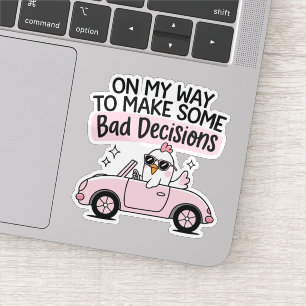 Chicken Driving On My Way to Make Bad Decisions
