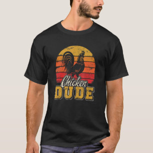 Chicken Dude Chicken Dad Chicken Farmer Farm T-Shirt