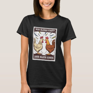 Chicken Duel Cartoon Who Blinks Loser Makes Dinner T-Shirt