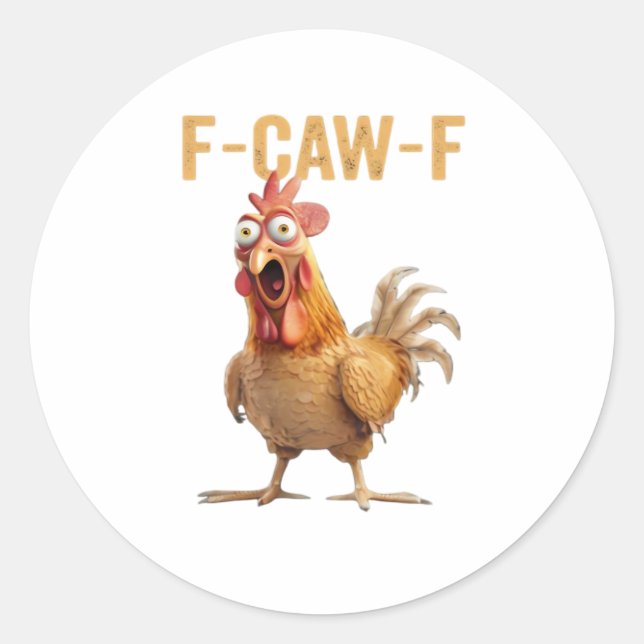 Chicken F-Caw-F Classic Classic Round Sticker (Front)
