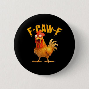 Chicken F-Caw-F Classic Cool Unique 6 Cm Round Badge