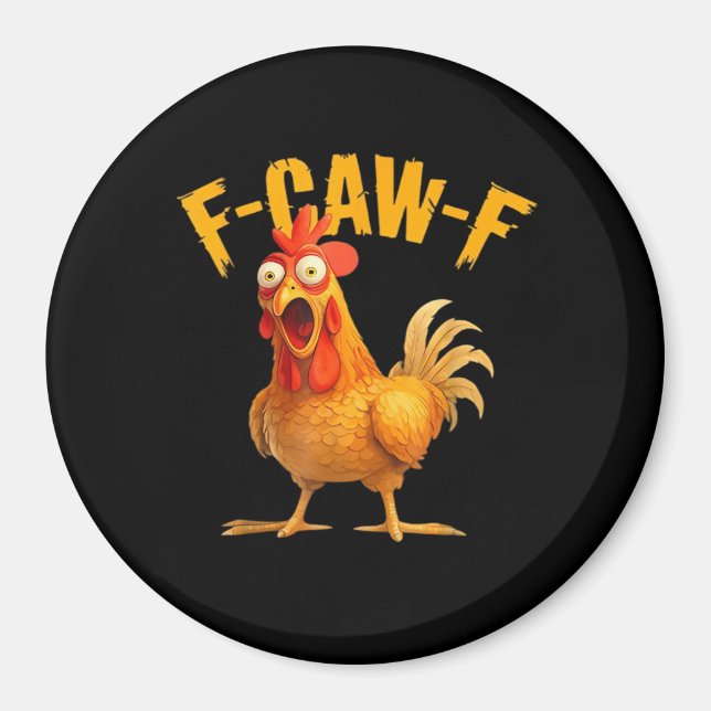 Chicken F-Caw-F Classic Cool Unique Magnet (Front)