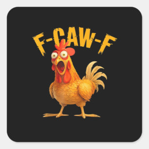 Chicken F-Caw-F Classic Cool Unique Square Sticker