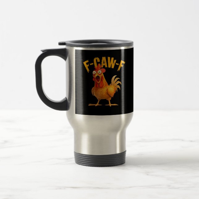 Chicken F-Caw-F Classic Cool Unique Travel Mug (Left)