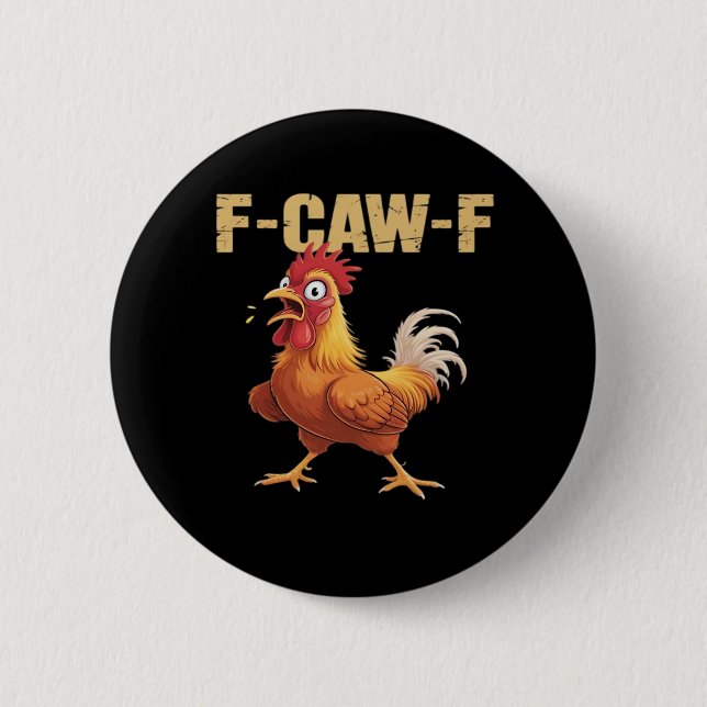 Chicken F-Caw-F Classic Funny Retro 6 Cm Round Badge (Front)