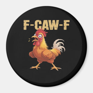 Chicken F-Caw-F Classic Funny Retro Magnet