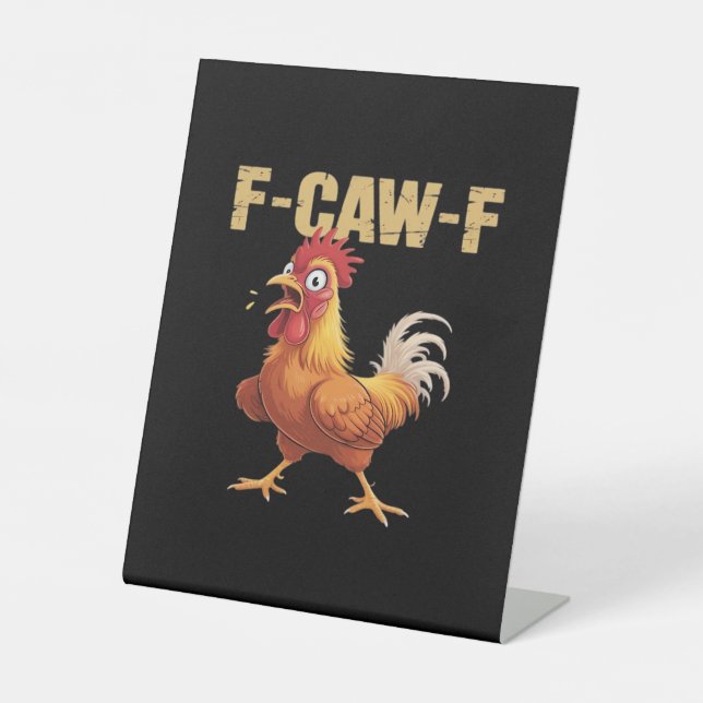 Chicken F-Caw-F Classic Funny Retro Pedestal Sign (Front)