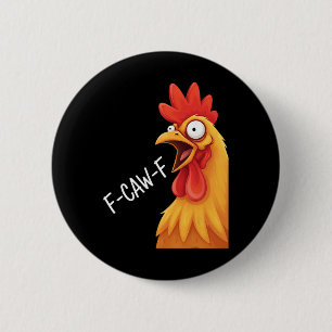 Chicken F-caw-f Crazy Rooster Meme  6 Cm Round Badge
