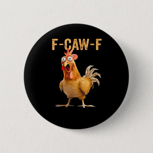 Chicken F-Caw-F Funny Trendy 6 Cm Round Badge