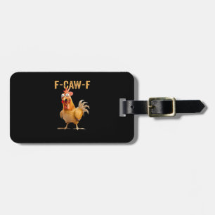 Chicken F-Caw-F Funny Trendy Luggage Tag