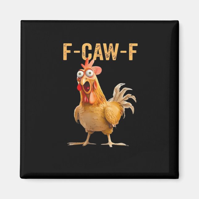 Chicken F-Caw-F Funny Trendy Magnet (Front)