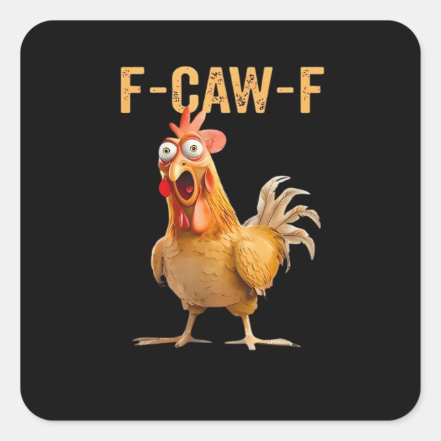 Chicken F-Caw-F Funny Trendy Square Sticker (Front)