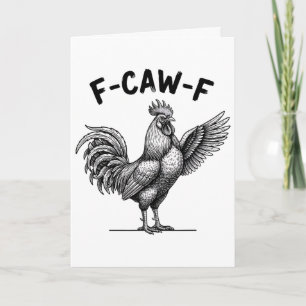 Chicken F-caw-f Rooster, Loud Rnyard Attitude Card