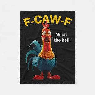 Chicken F-caw-f What The Heli F-caw-f Fleece Blanket