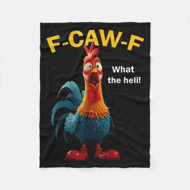 Chicken F-caw-f What The Heli F-caw-f  Fleece Blanket (Front)