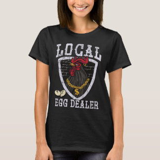 Chicken Farm Farmer Support Local Egg Dealer T-Shirt