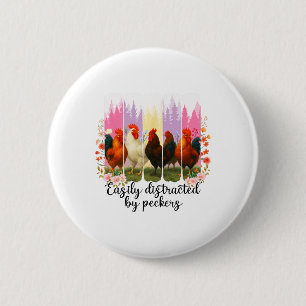 Chicken Farm Lover Easily Distracted By Peckers Br 6 Cm Round Badge