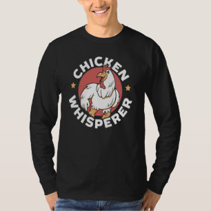 Chicken Farmer Chicken Whisper Farm Animal Poultry T-Shirt