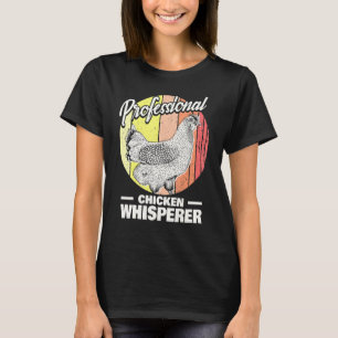 Chicken Farmer Professional Chicken Whisperer Ch T-Shirt