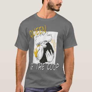 Chicken Farmer Queen of the Coop T-Shirt