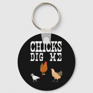 Chicken Farmer Shirt Funny Chicks Dig Me Farming G Key Ring
