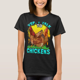 Chicken Farmer Yep I Talk To Chickens Hen Hens Pou T-Shirt