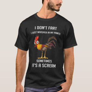 Chicken Fart Gifts Humour I Don't Fart I Whisper I T-Shirt