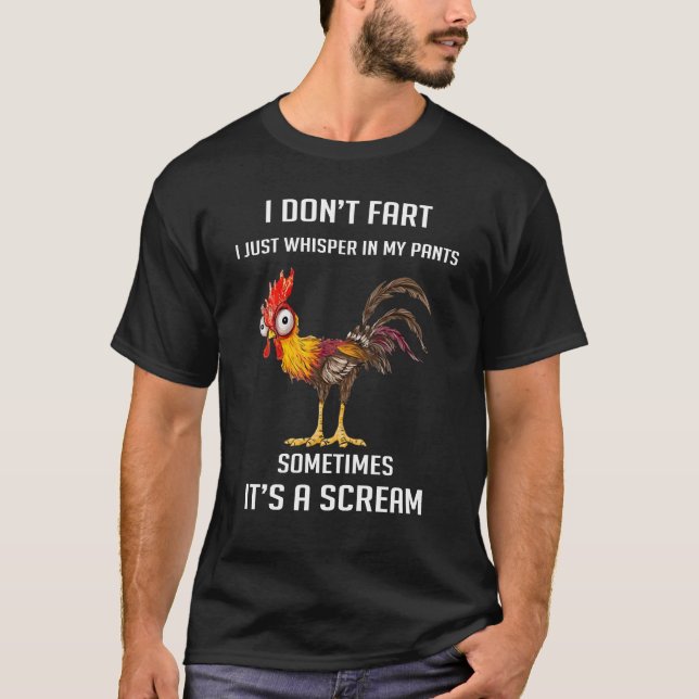 Chicken Fart Gifts Humour I Don't Fart I Whisper I T-Shirt (Front)