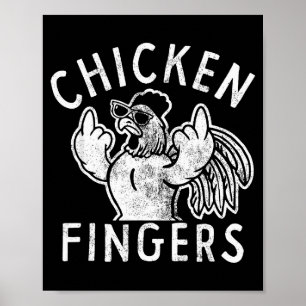 Chicken Fingers, Middle Fingers, Funny Chicken  Poster