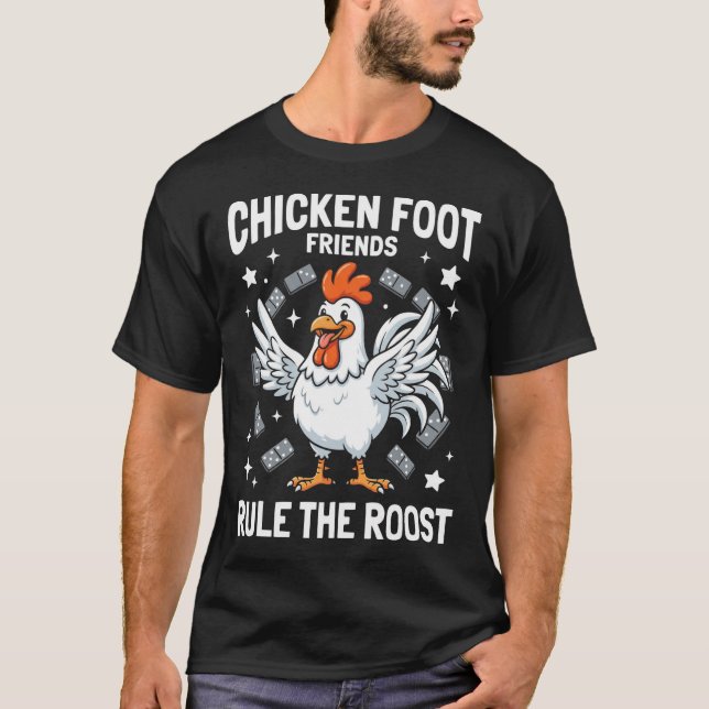 Chicken Foot Friends Rule the Roost T-Shirt (Front)