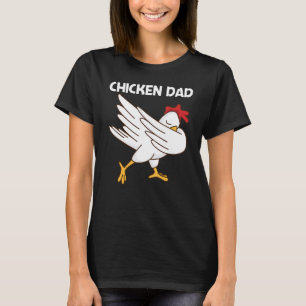 Chicken For Dad Father Poultry Rooster Egg T-Shirt